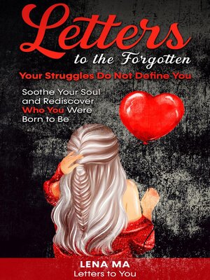 cover image of Letters to the Forgotten Your Struggles Do Not Define You